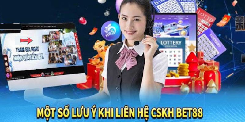 Những lưu ý quan trọng khi liên hệ Bet88