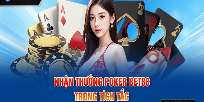 Poker Bet88 - Tựa Game Bài Đổi Thưởng Chất Nhất Bet88 2024