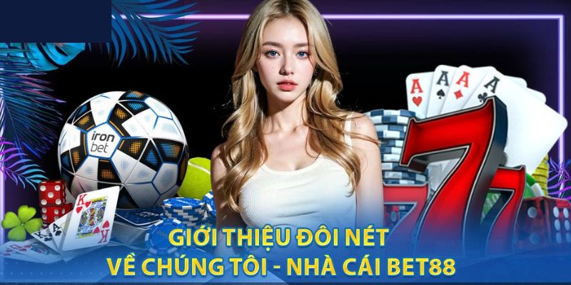 Giới thiệu Bet88 về nguồn gốc phát triển